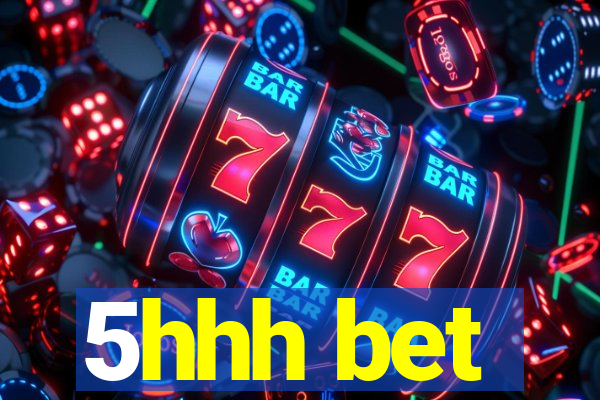 5hhh bet